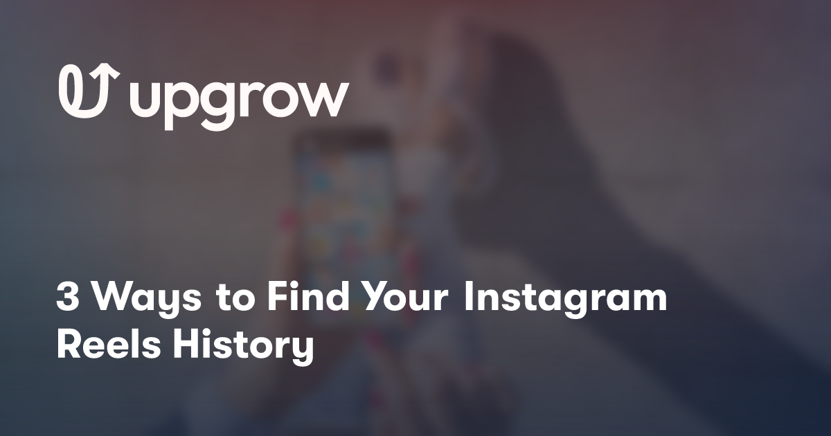 3 Ways to Find Your Instagram Reels History