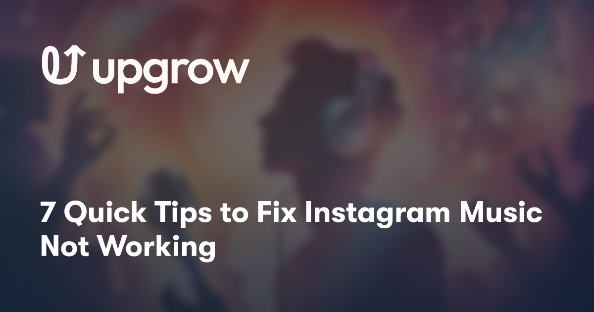 7 Quick Tips to Fix Instagram Music Not Working