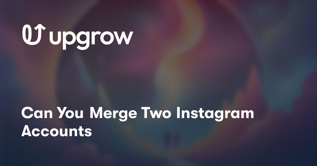 Can You Merge Two Instagram Accounts