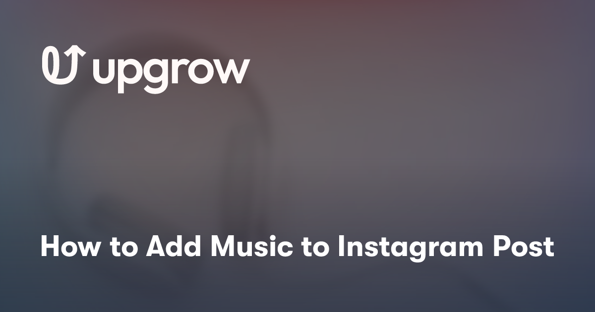 How to Add Music to Instagram Post