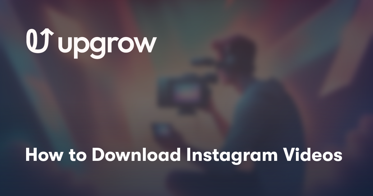 How to Download Instagram Videos