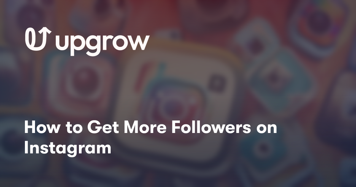 How to Get More Followers on Instagram