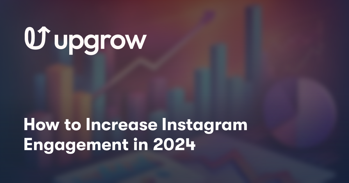 How to Increase Instagram Engagement in 2024