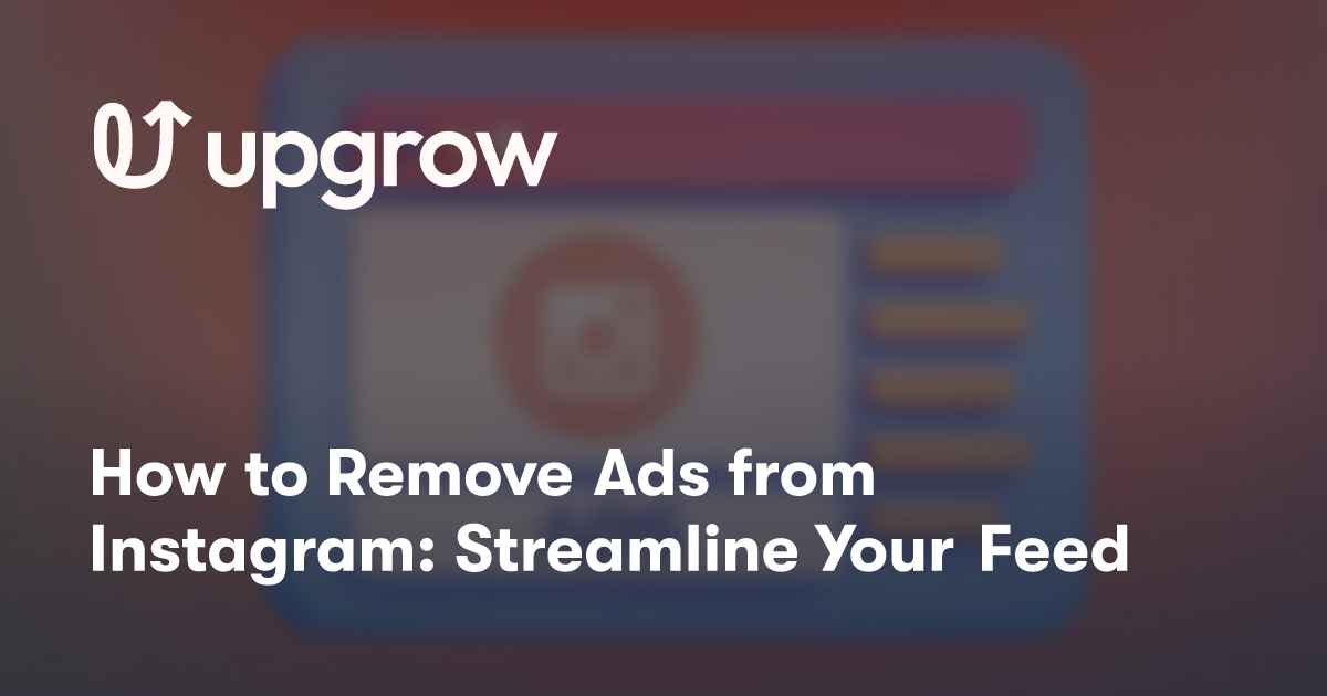 How to Remove Ads from Instagram: Streamline Your Feed