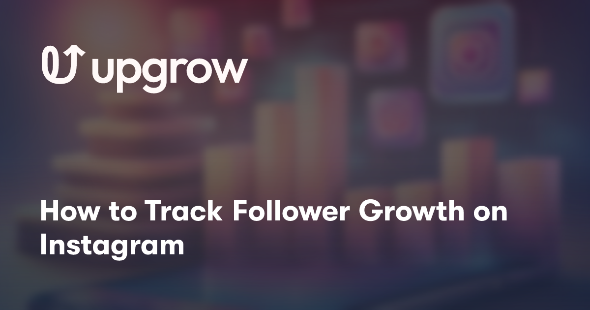 How to Track Follower Growth on Instagram