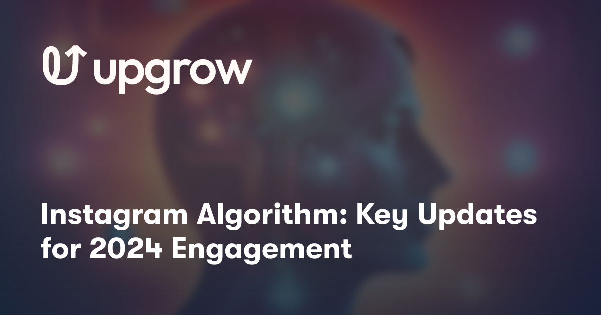 Instagram Algorithm: Key Updates for 2024 Engagement