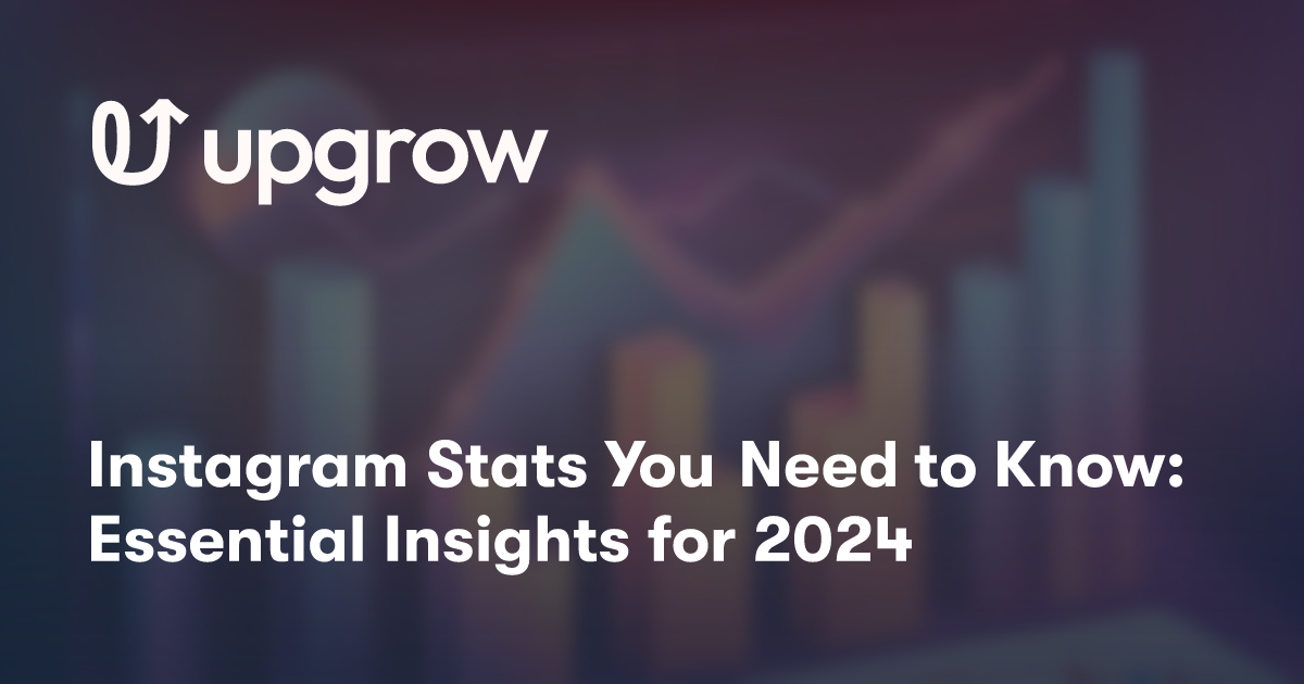 Instagram Stats You Need to Know: Essential Insights for 2024