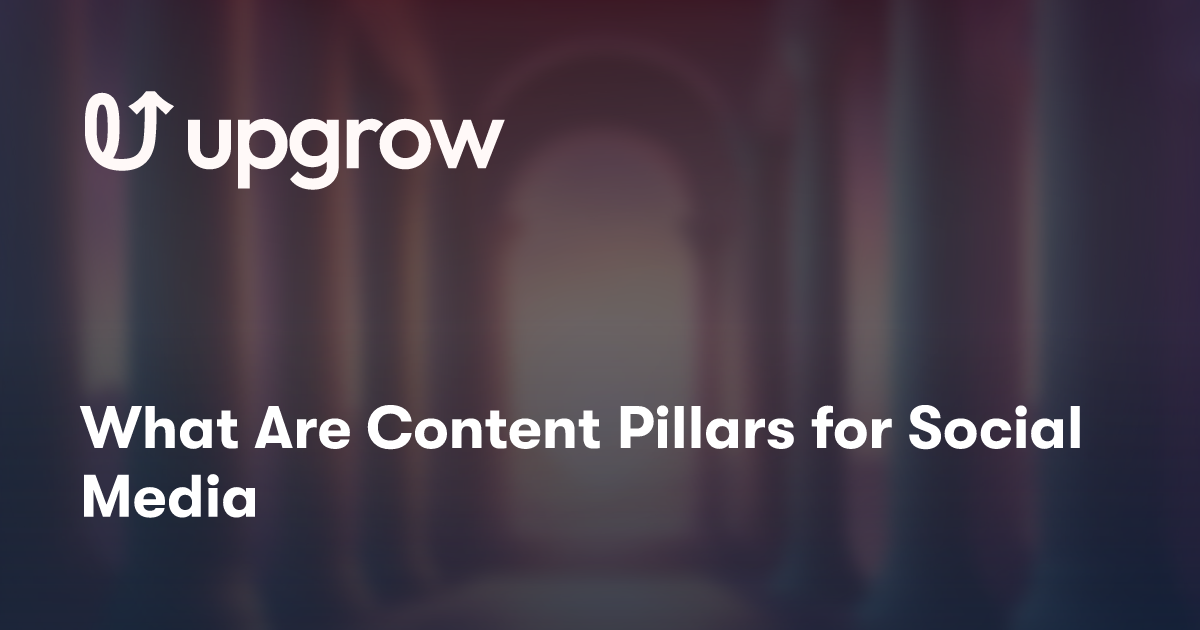 What Are Content Pillars for Social Media