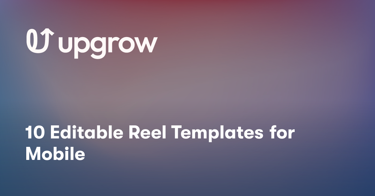 10 Editable Reel Templates for Mobile