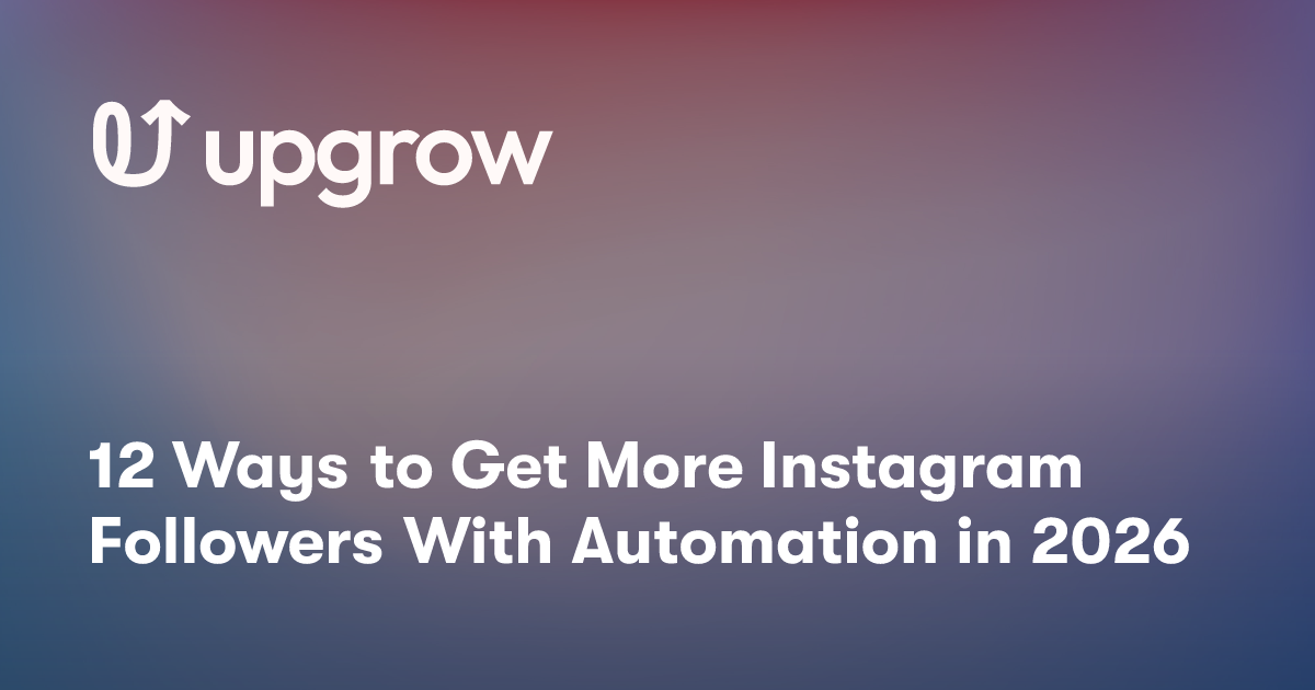 12 Ways to Get More Instagram Followers With Automation in 2026