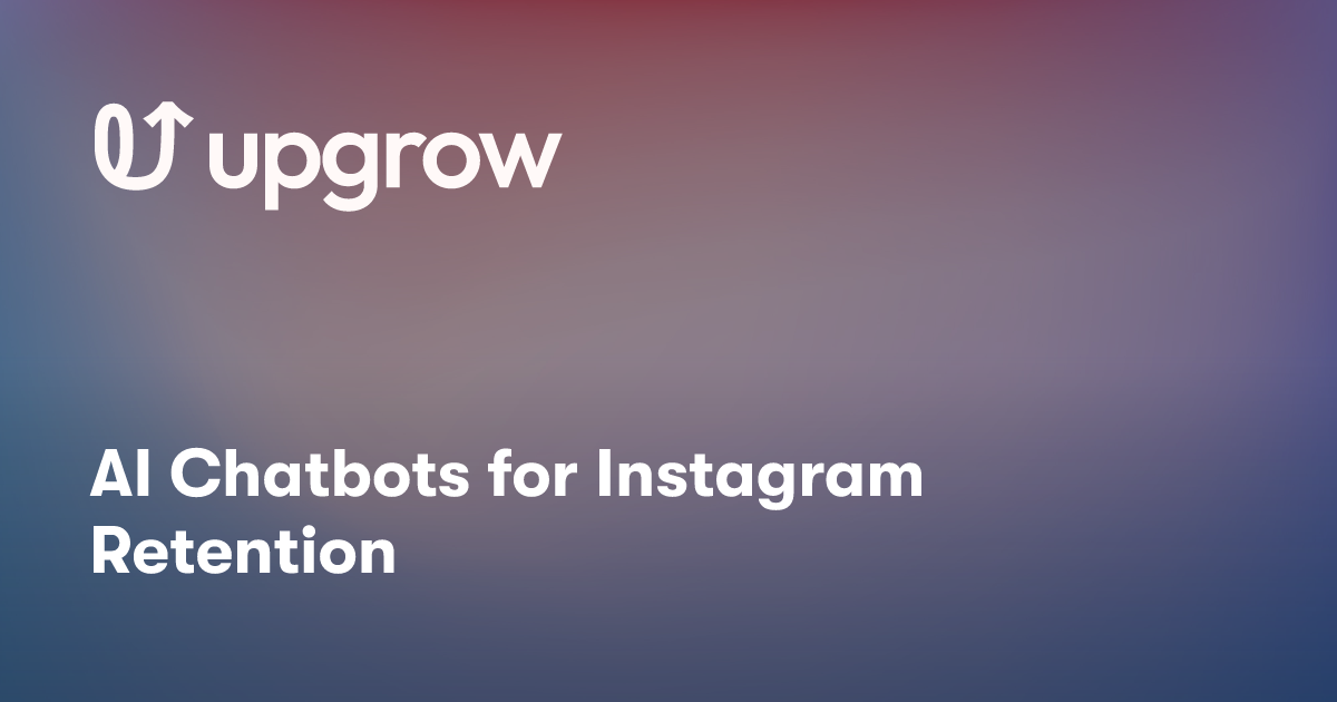 AI Chatbots for Instagram Retention