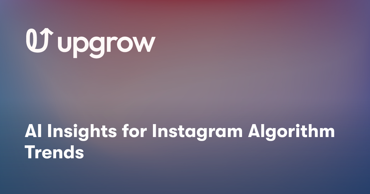 AI Insights for Instagram Algorithm Trends