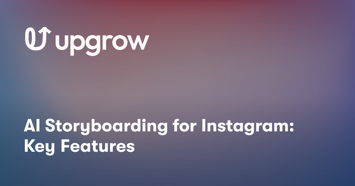 AI Storyboarding for Instagram: Key Features