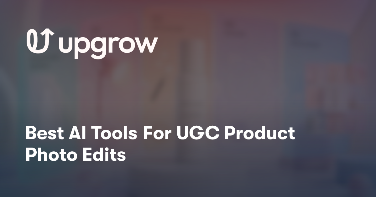 Best AI Tools For UGC Product Photo Edits