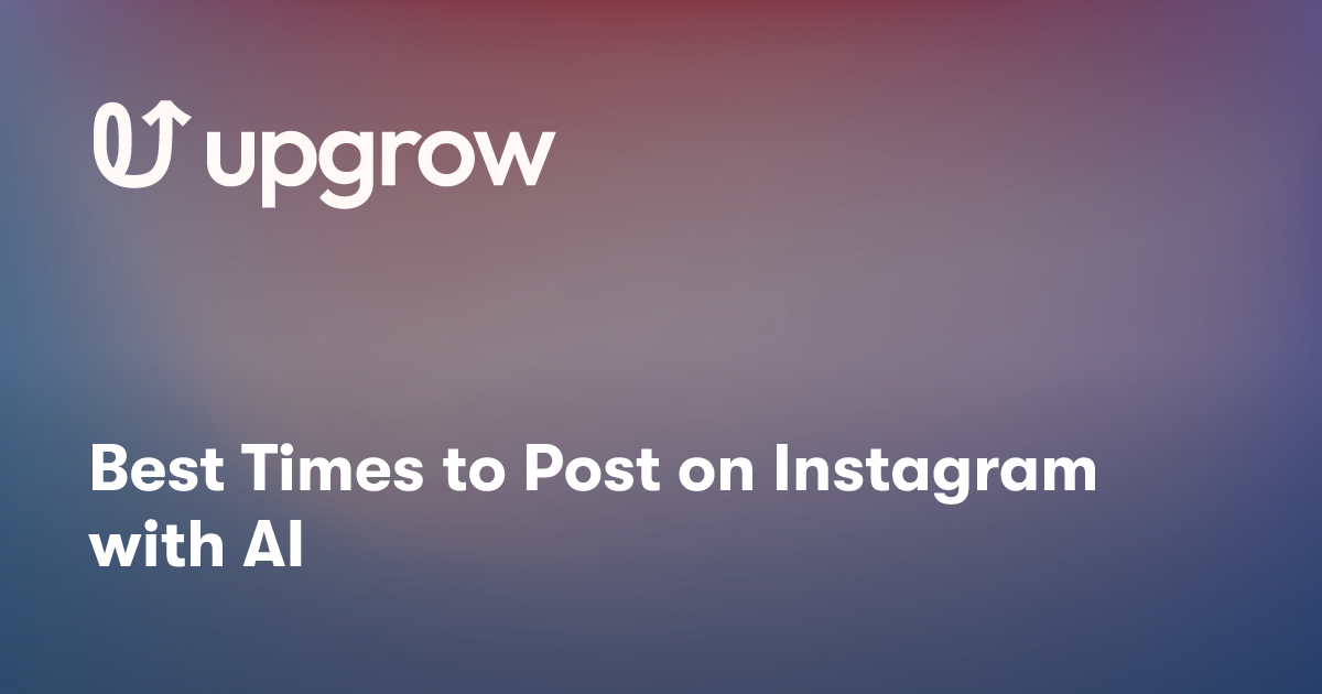 Best Times to Post on Instagram with AI