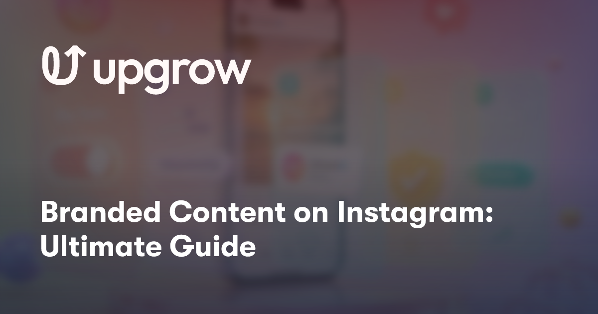 Branded Content on Instagram: Ultimate Guide