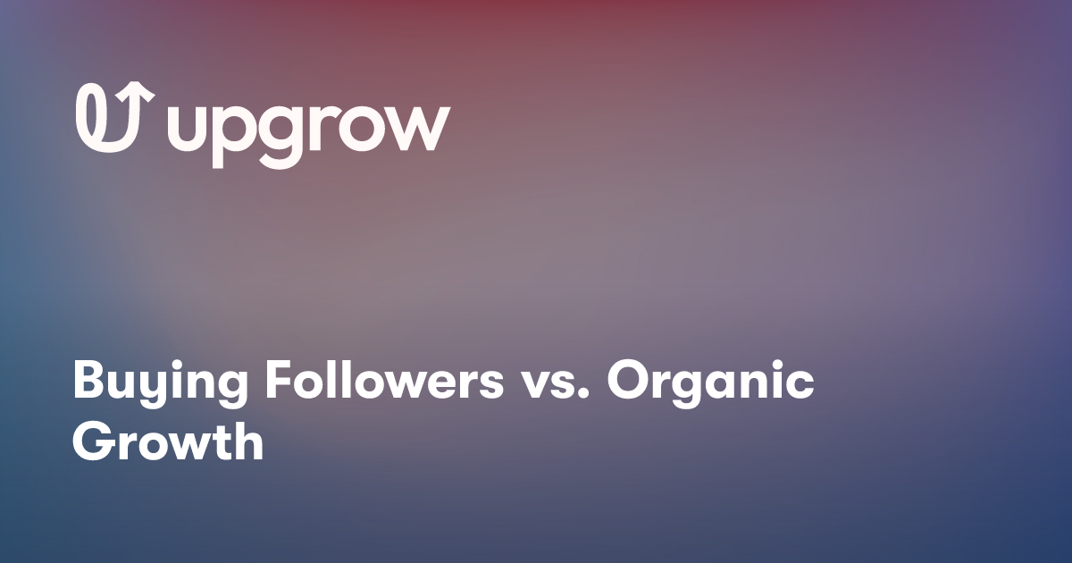 Buying Followers vs. Organic Growth