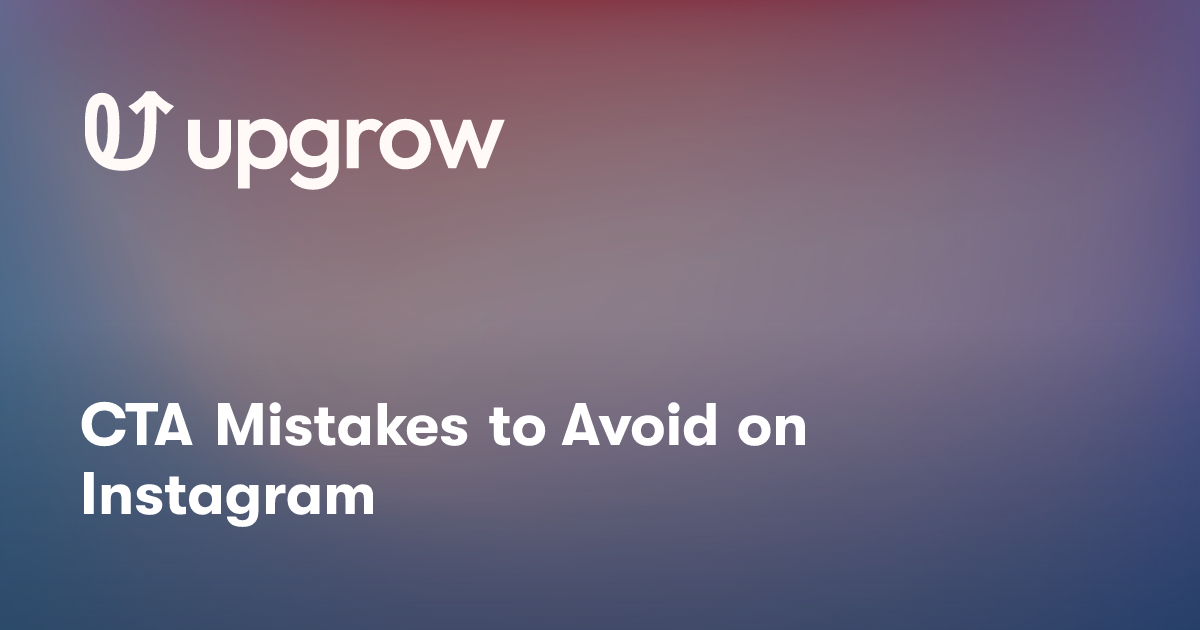 CTA Mistakes to Avoid on Instagram