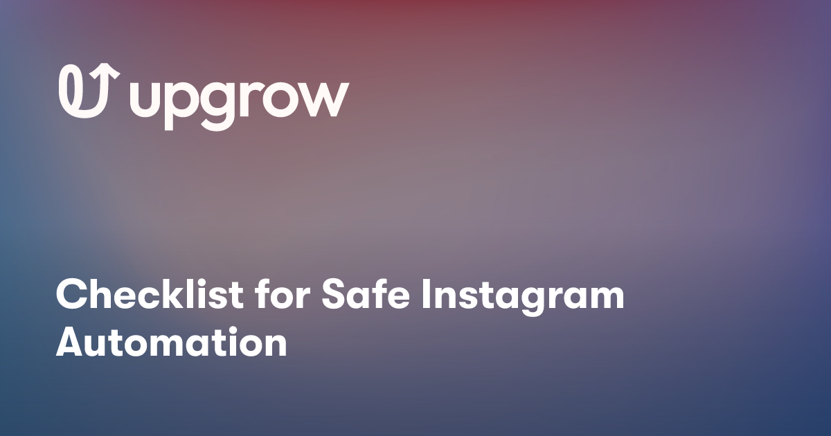 Checklist for Safe Instagram Automation