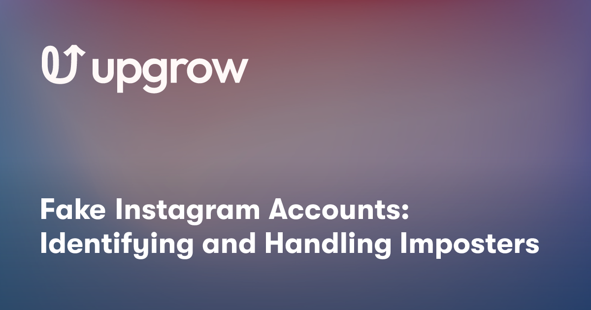 Fake Instagram Accounts: Identifying and Handling Imposters