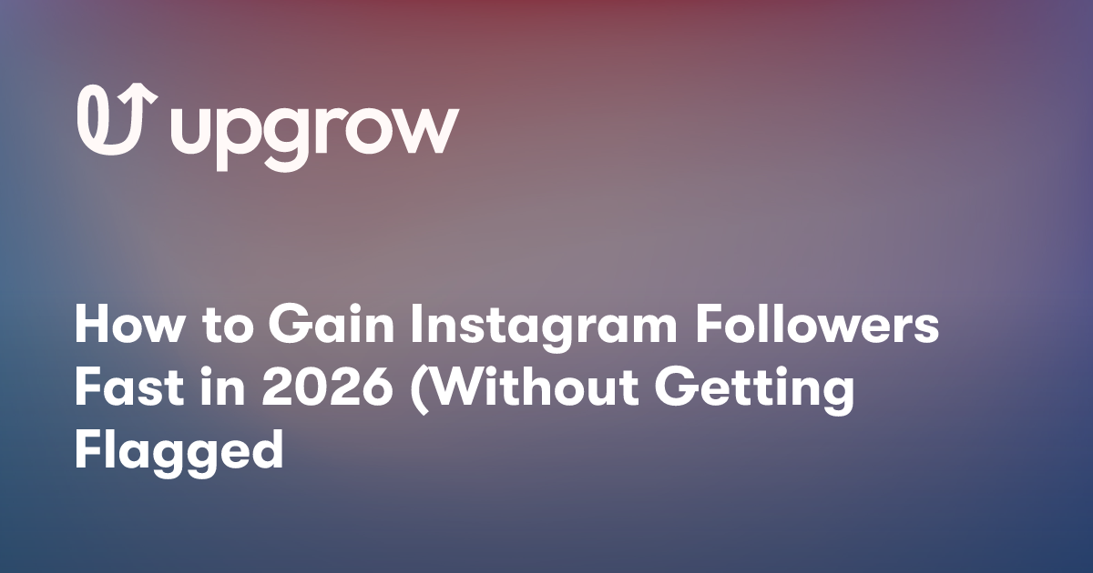 How to Gain Instagram Followers Fast in 2026 (Without Getting Flagged)
