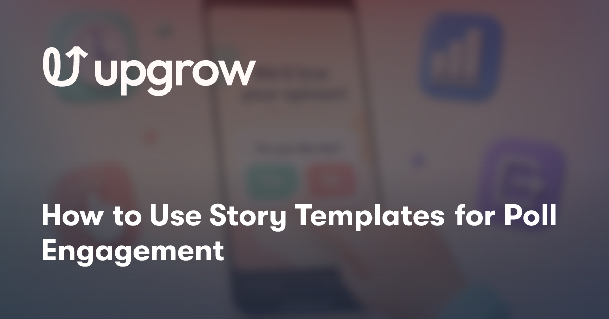 How to Use Story Templates for Poll Engagement