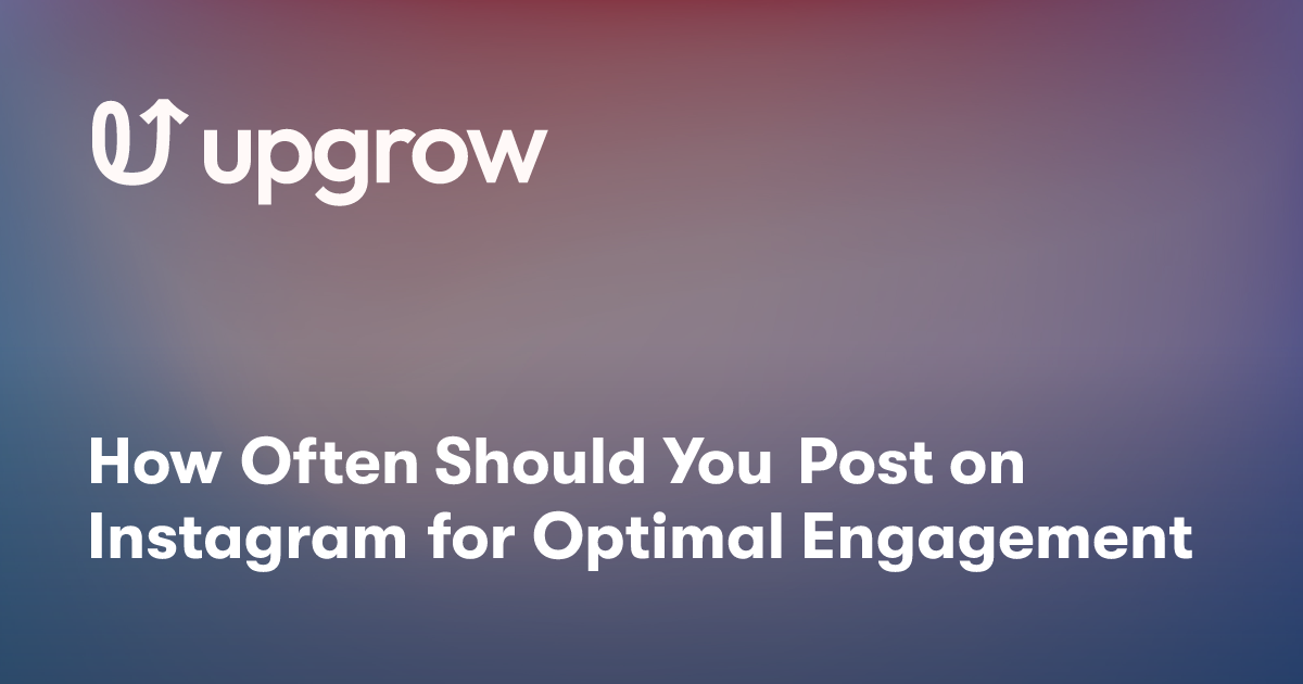 How Often Should You Post on Instagram for Optimal Engagement