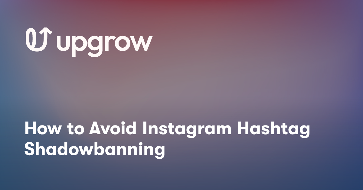 How to Avoid Instagram Hashtag Shadowbanning