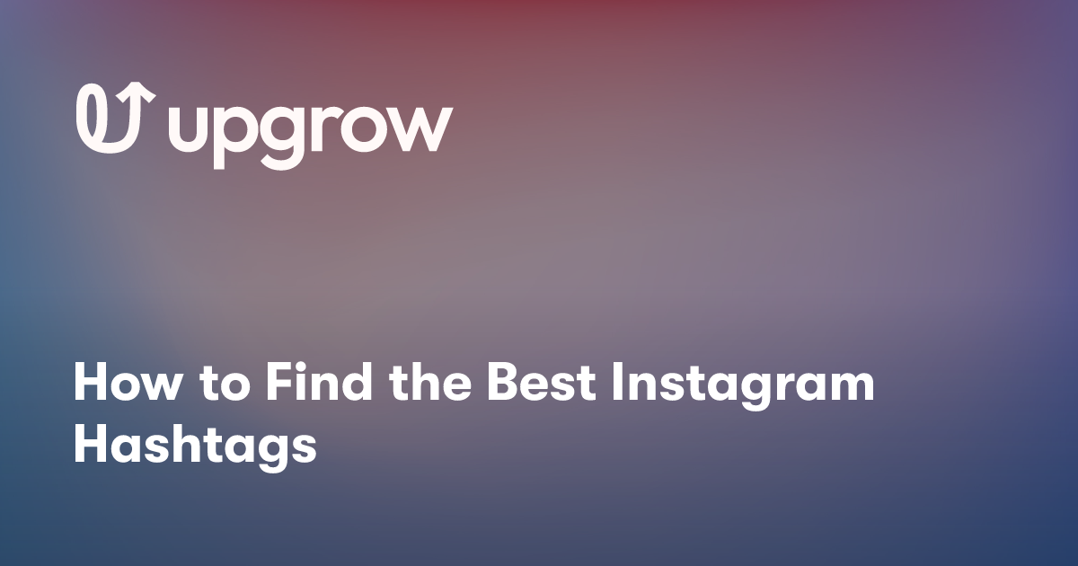 How to Find the Best Instagram Hashtags