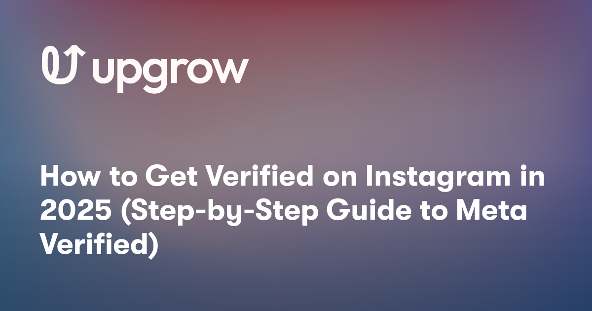 How to Get Verified on Instagram in 2025 (Step-by-Step Guide to Meta Verified)