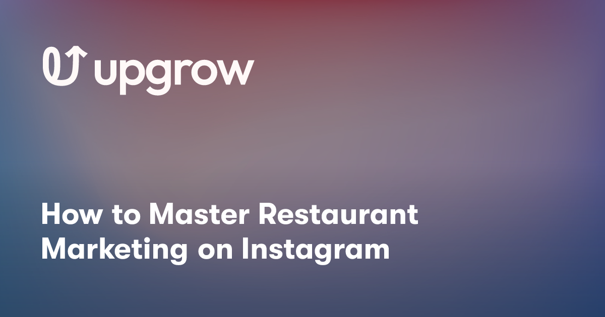How to Master Restaurant Marketing on Instagram