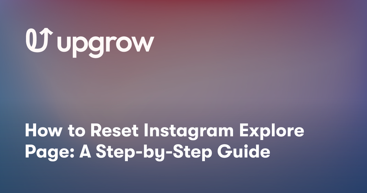 How to Reset Instagram Explore Page: A Step-by-Step Guide