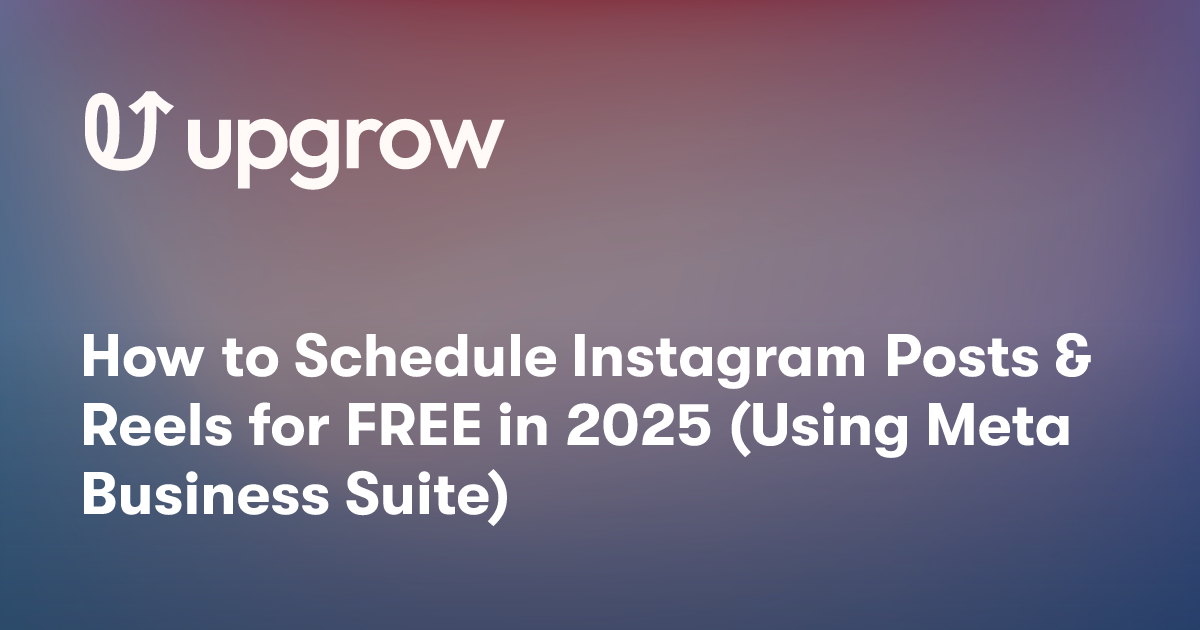 How to Schedule Instagram Posts & Reels for FREE in 2025 (Using Meta Business Suite)
