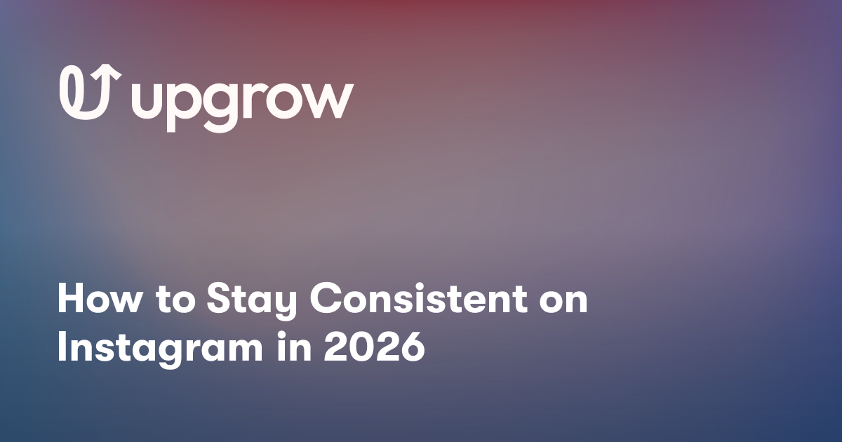 How to Stay Consistent on Instagram in 2026