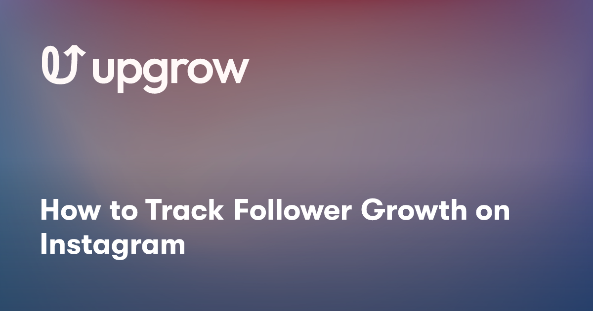 How to Track Follower Growth on Instagram