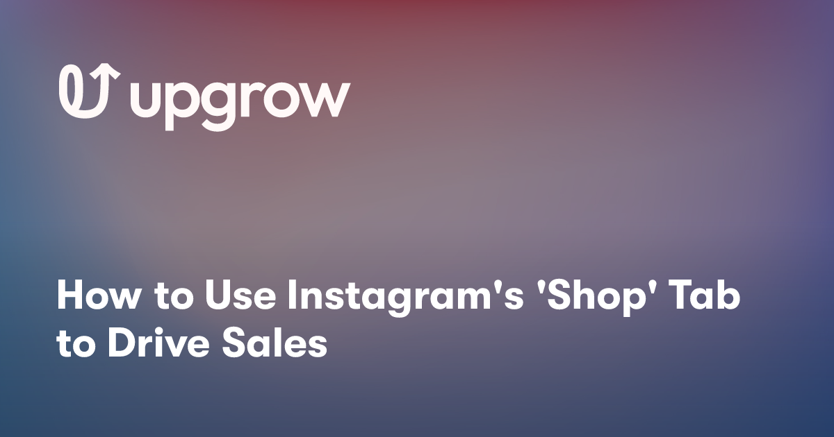 How to Use Instagram's 'Shop' Tab to Drive Sales