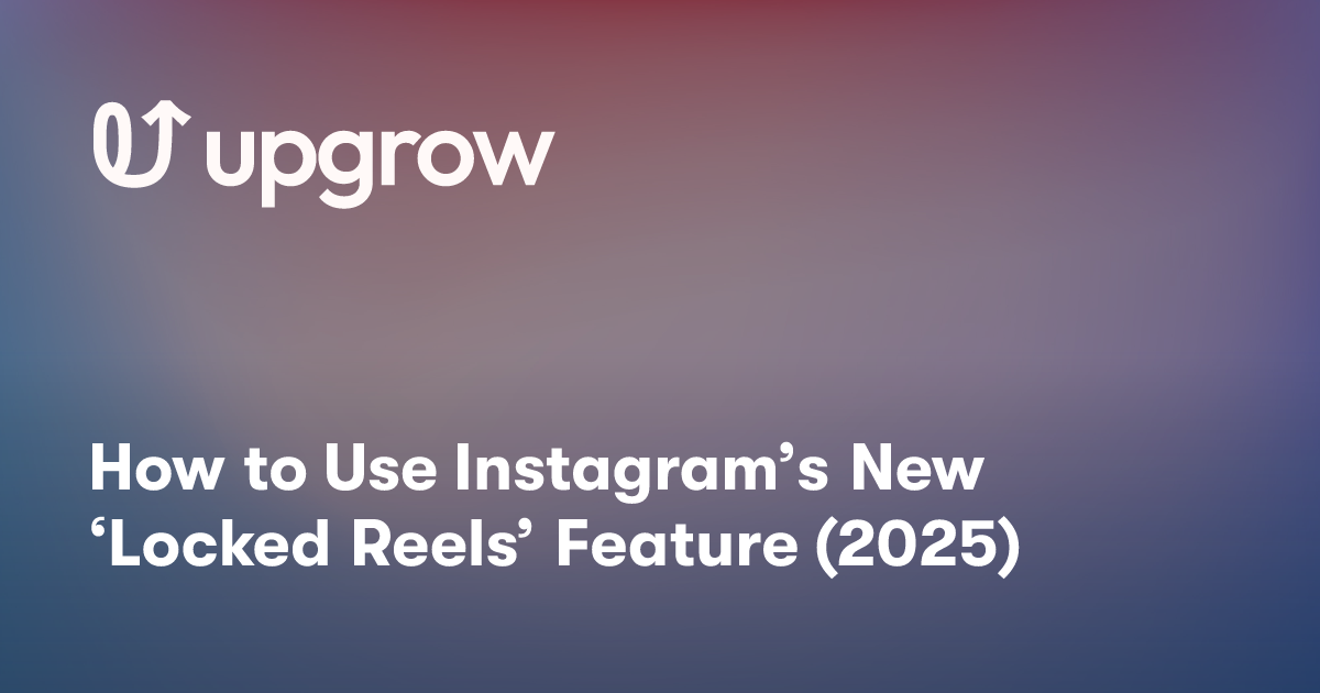 How to Use Instagram’s New ‘Locked Reels’ Feature (2025)