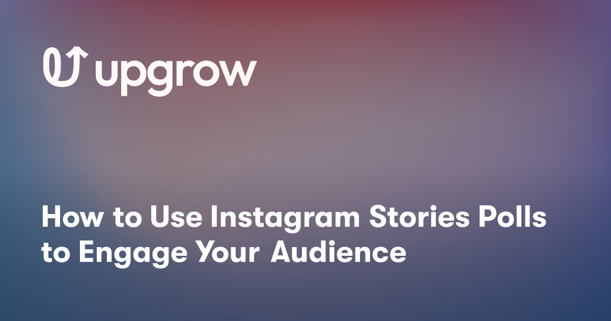 How to Use Instagram Stories Polls to Engage Your Audience
