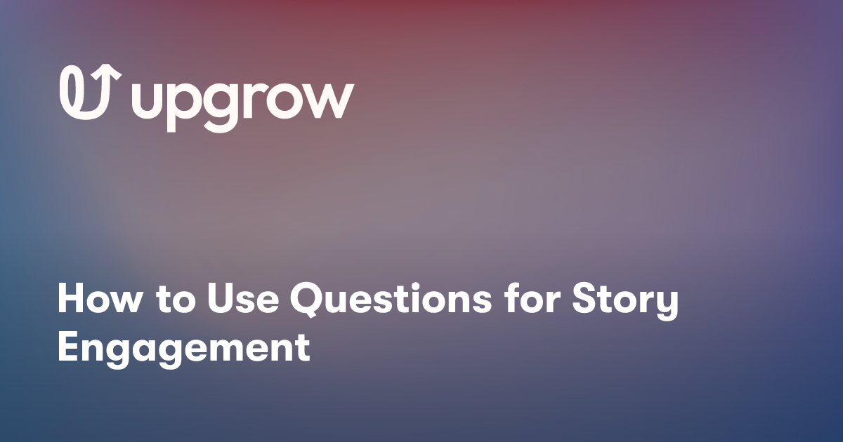 How to Use Questions for Story Engagement
