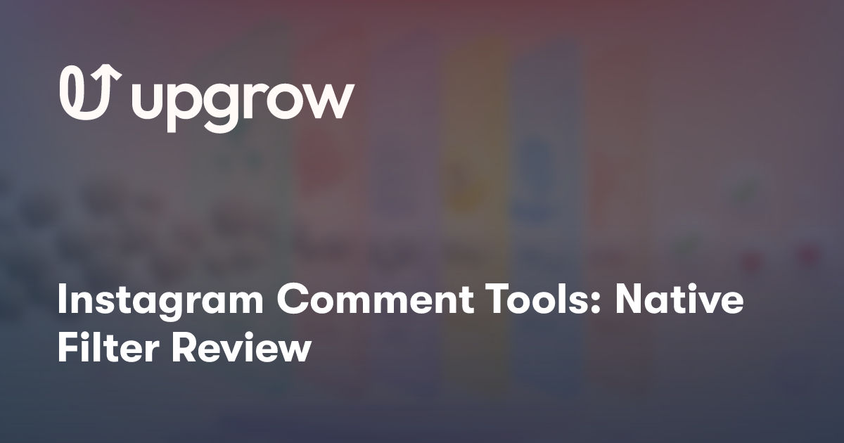 Instagram Comment Tools: Native Filter Review