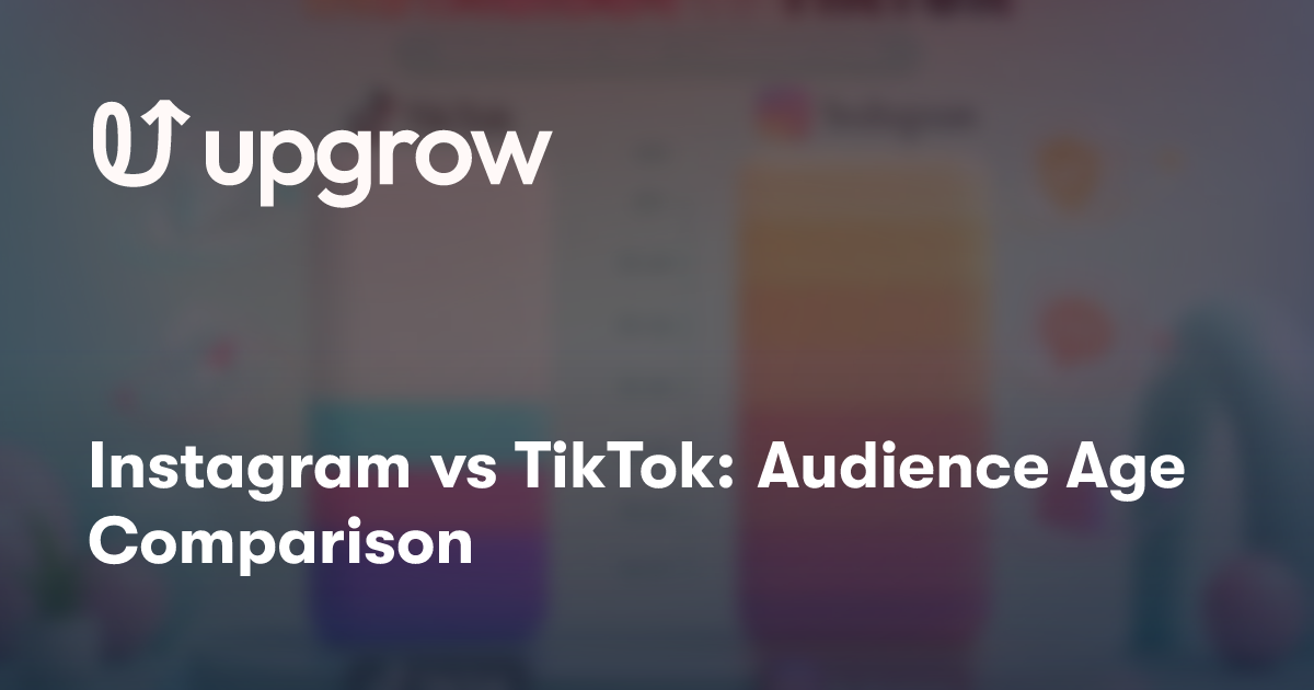 Instagram vs TikTok: Audience Age Comparison