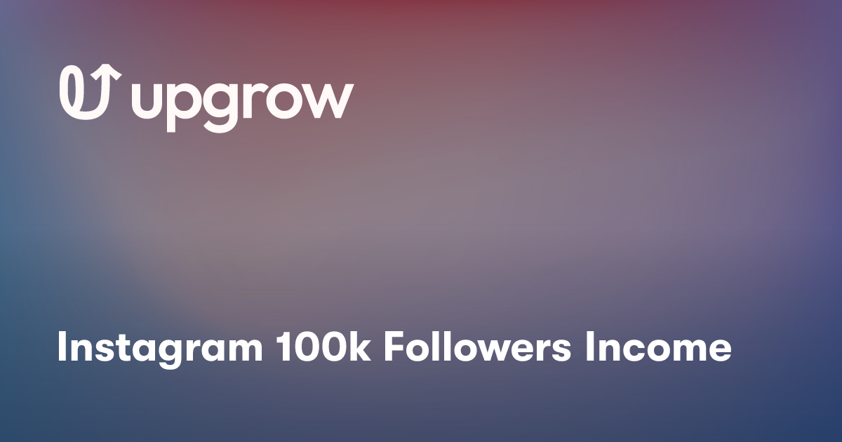 Instagram 100k Followers Income