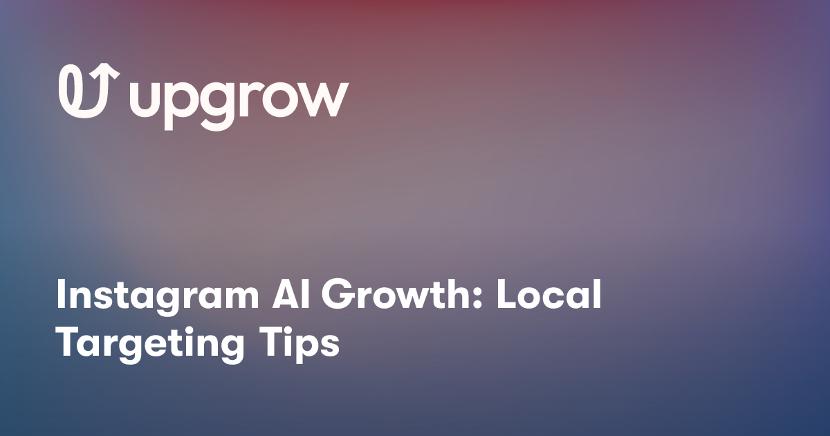 Instagram AI Growth: Local Targeting Tips