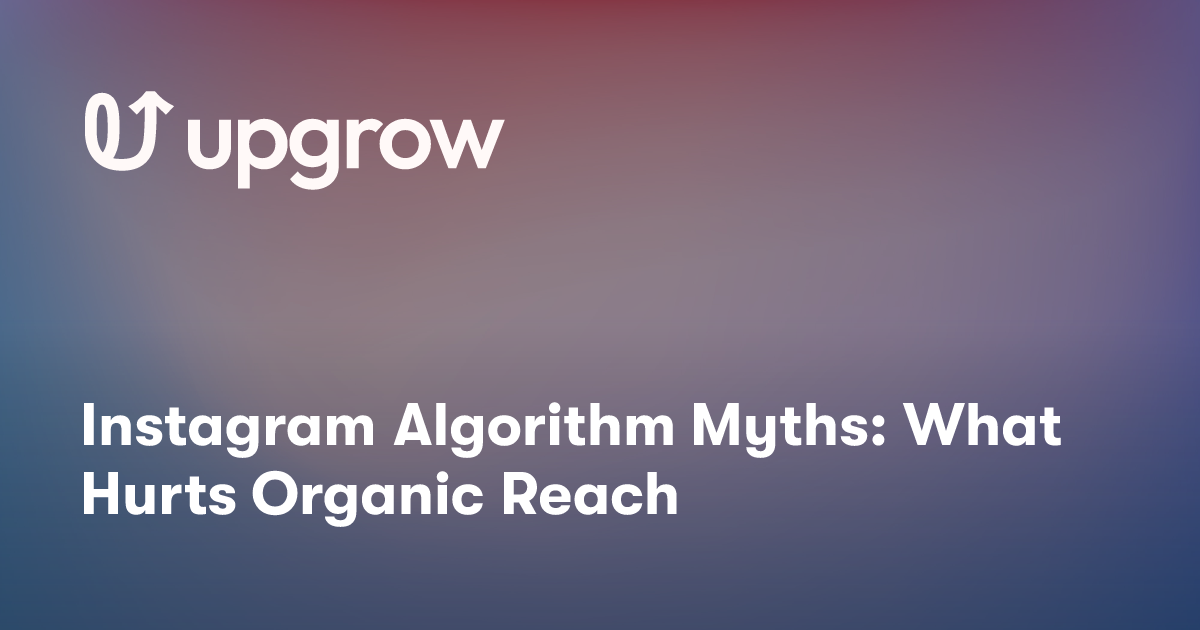 Instagram Algorithm Myths: What Hurts Organic Reach