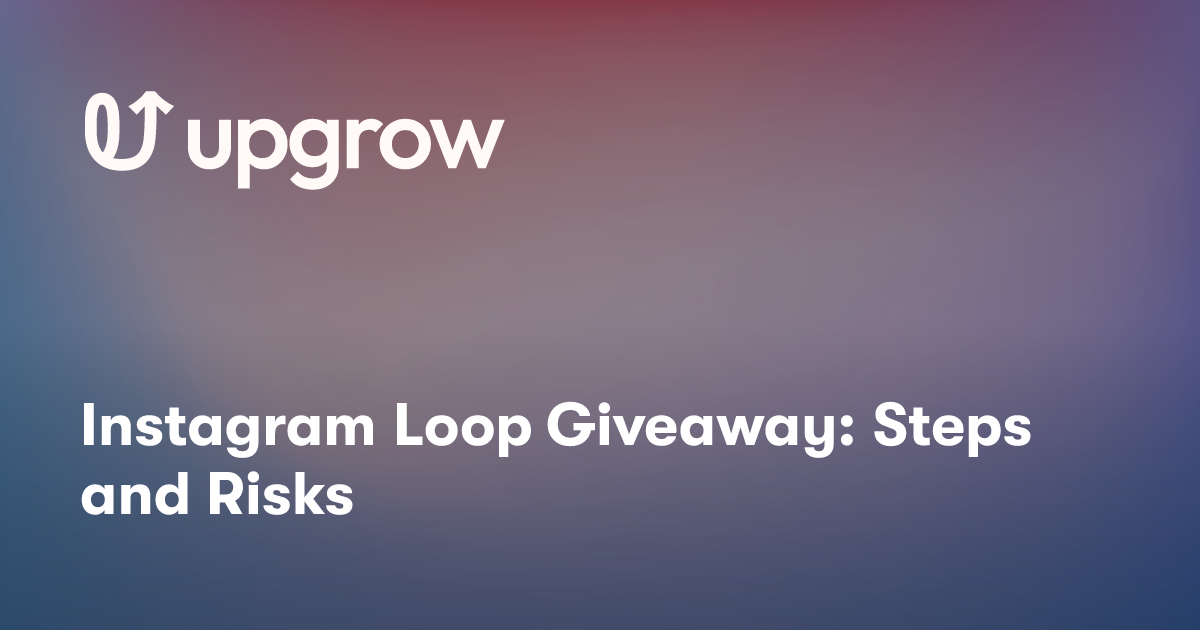 Instagram Loop Giveaway: Steps and Risks