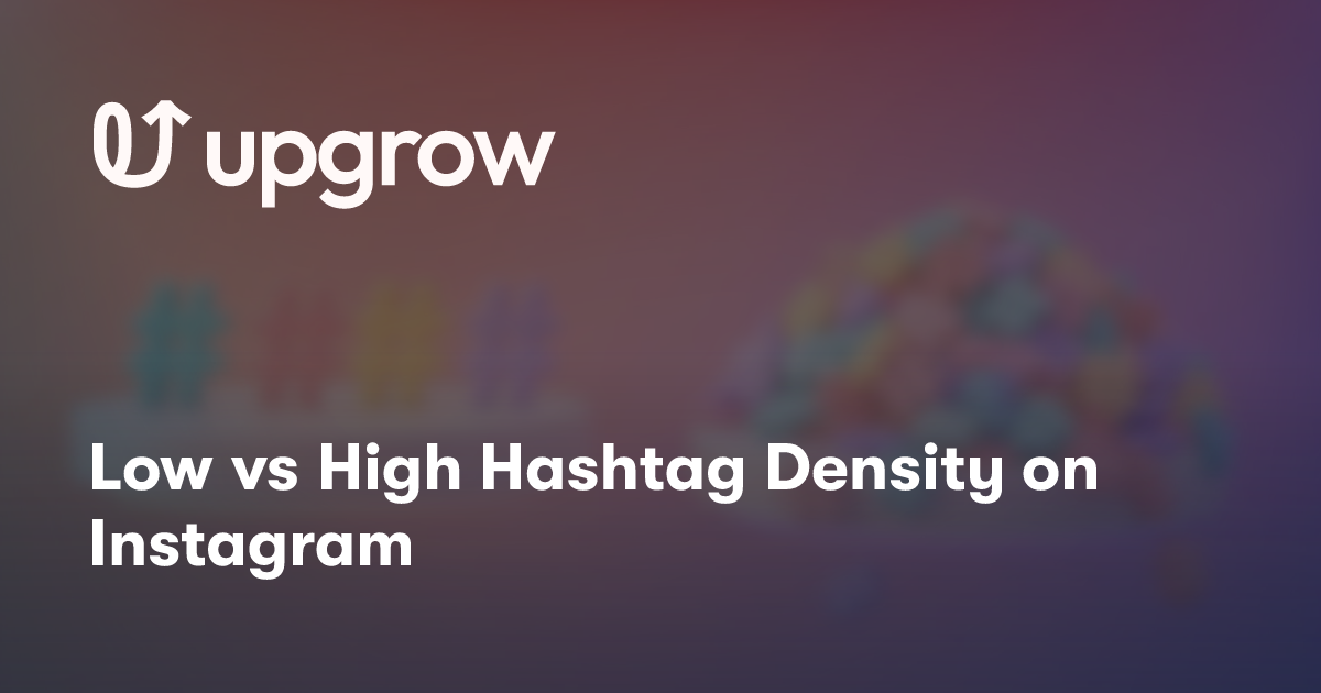 Low vs High Hashtag Density on Instagram