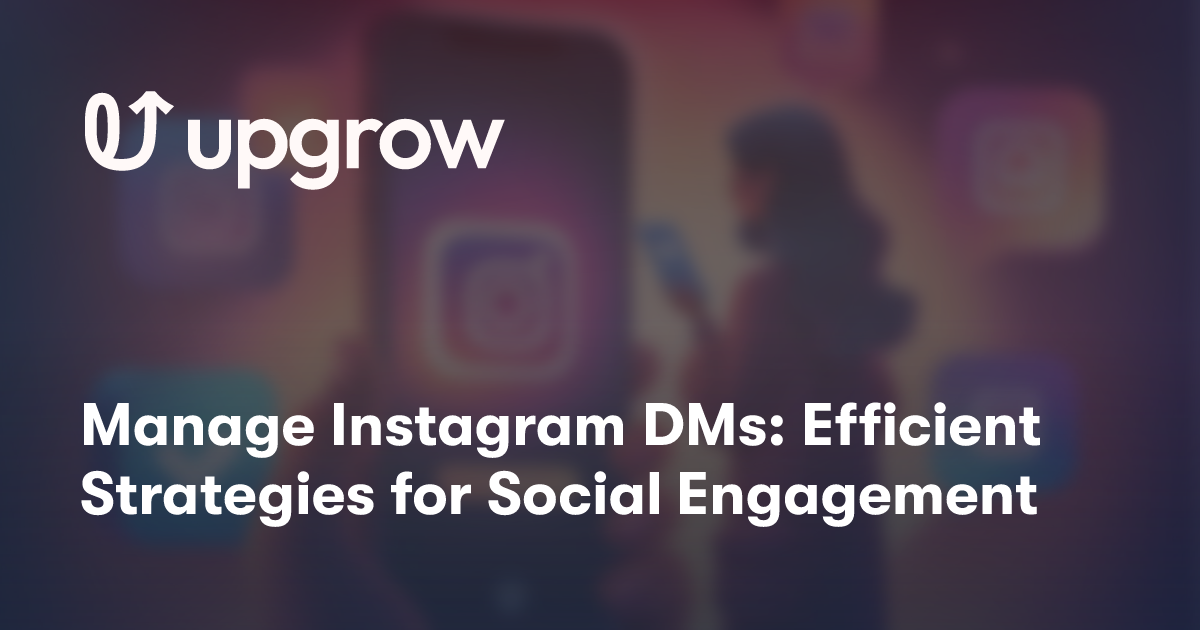 Manage Instagram DMs: Efficient Strategies for Social Engagement