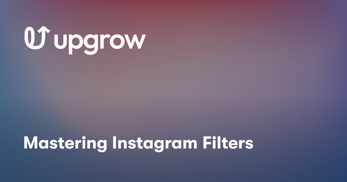 Mastering Instagram Filters
