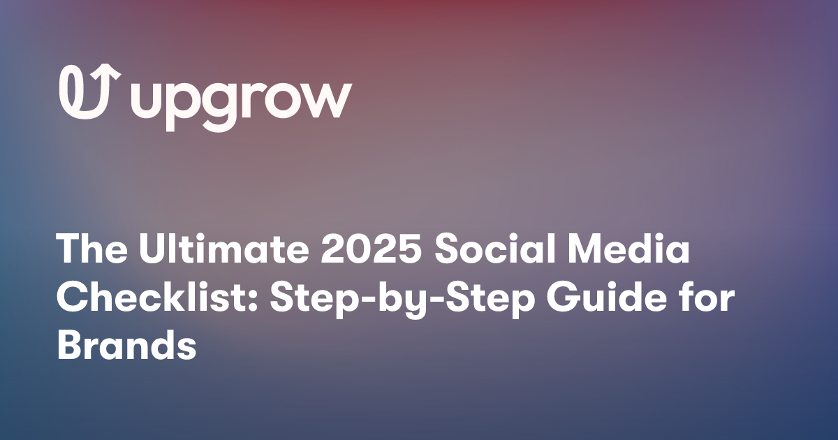 The Ultimate 2025 Social Media Checklist: Step-by-Step Guide for Brands