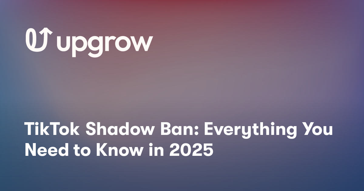 TikTok Shadow Ban: Everything You Need to Know in 2025